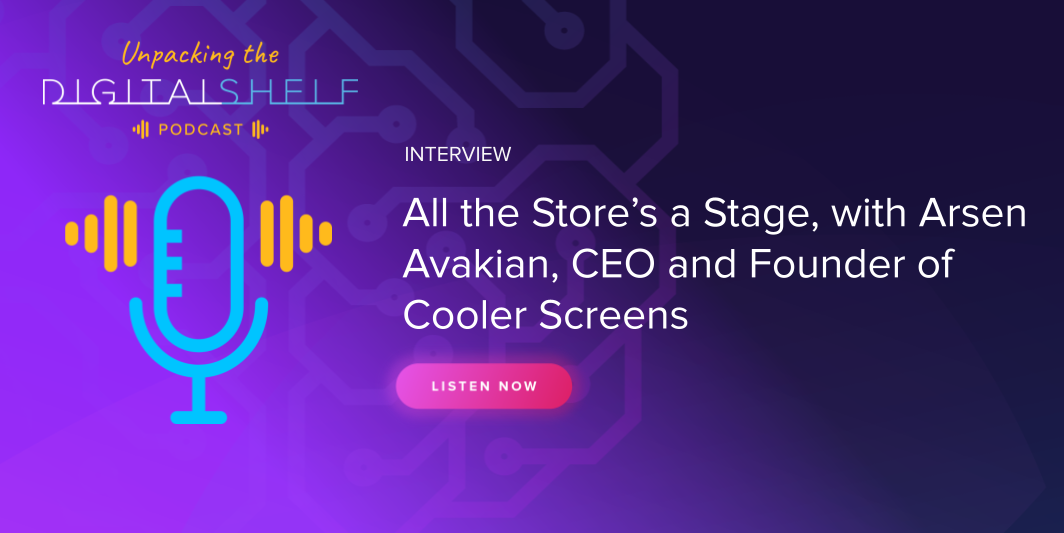 All the Store’s a Stage, with Arsen Avakian, CEO and Founder of Cooler